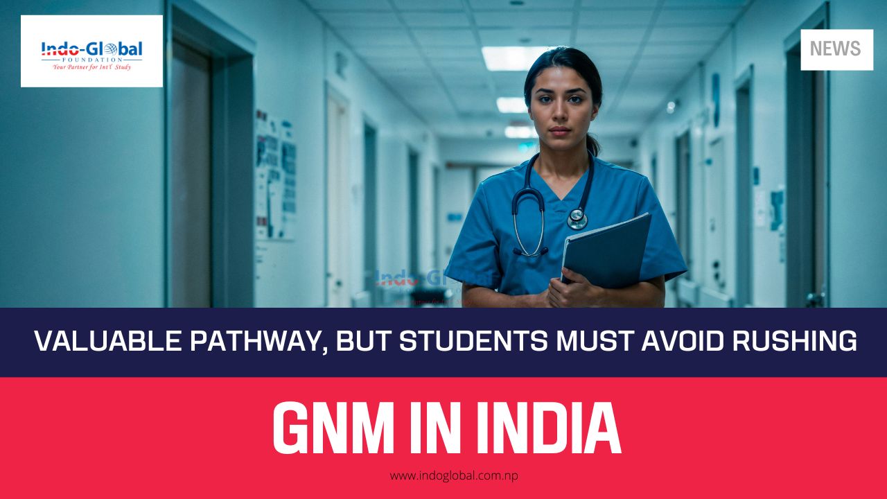 GNM Nursing in India: A Valuable Pathway, but Students Must Avoid Rushing